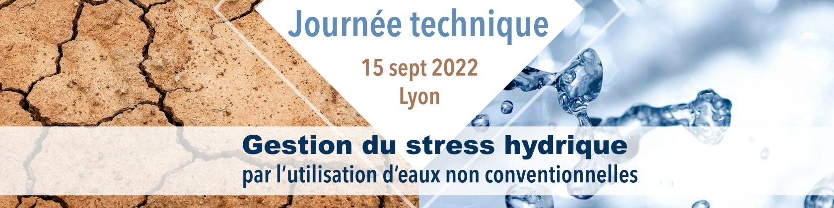 JOURNÉE TECHNIQUE • GESTION DU STRESS HYDRIQUE PAR L&rsquo;UTILISATION DES EAUX NON-CONVENTIONELLES