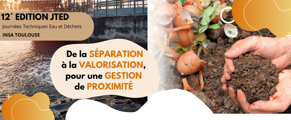 Journées Techniques Eau et Déchets 2025 « de la séparation à la valorisation, pour une gestion de proximité ».