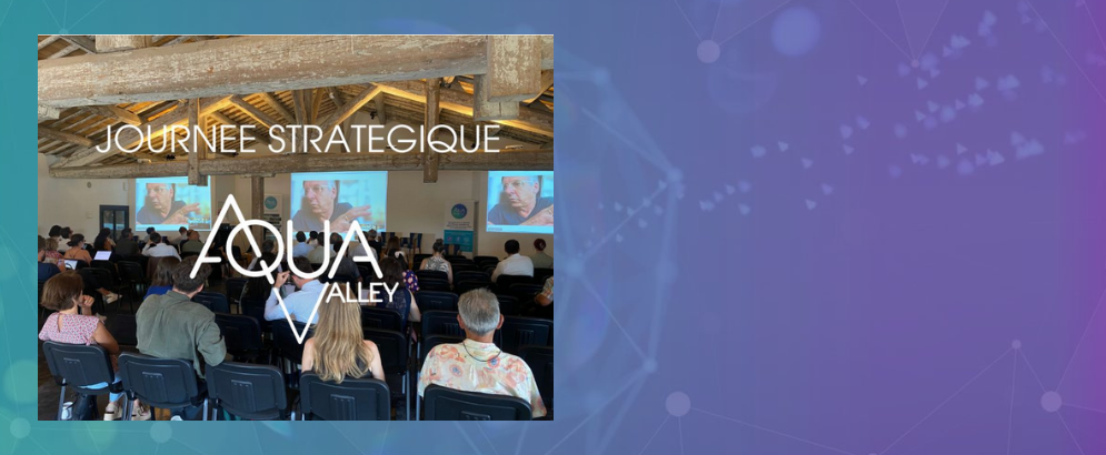 Journée Stratégique Aqua-Valley 2025